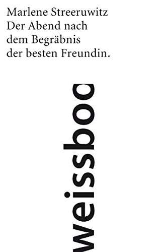 Der Abend nach dem Begräbnis der besten Freundin. Der Abend nach dem Begräbnis der besten Freundin. von weissbooks.w