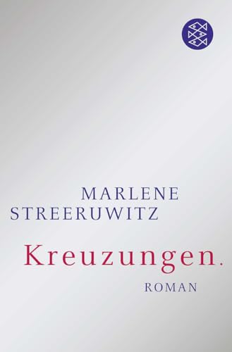 Kreuzungen.: Roman Kreuzungen.: Roman von FISCHERVERLAGE