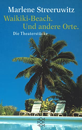 Waikiki Beach. Und andere Orte.: Die Theaterstücke