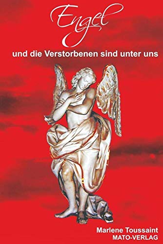 Engel und die Verstorbenen sind unter uns von Mato-Verlag