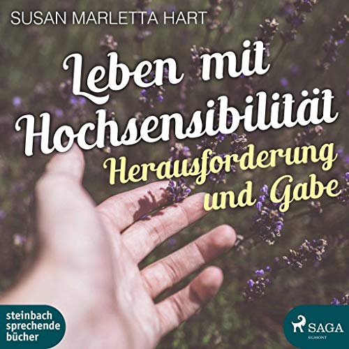 Leben mit Hochsensibilität: Herausforderung und Gabe