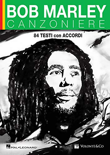 Bob Marley Canzoniere: 84 Testi Con Accordi (Musica-Monografie) von Volonte & Co.