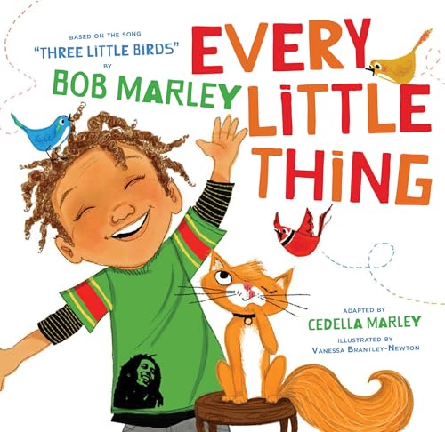 Every Little Thing: Based on the song 'Three Little Birds' by Bob Marley