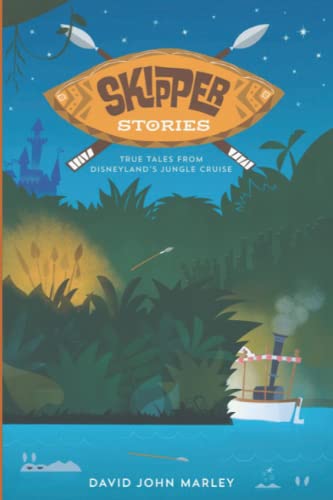 Skipper Stories: True Tales From Disneyland's Jungle Cruise