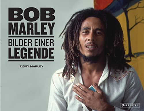 Bob Marley: Bilder einer Legende. Mit vielen unveröffentlichten Bildern aus dem Familienarchiv. Bob Marley: Bilder einer Legende. Mit vielen unveröffentlichten Bildern aus dem Familienarchiv.