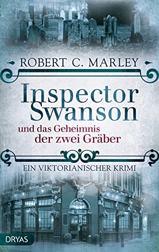 Inspector Swanson und das Geheimnis der zwei Gräber: Ein viktorianischer Krimi (Inspector Swanson: Baker Street Bibliothek)