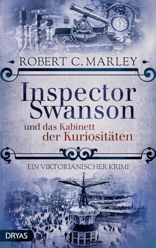 Inspector Swanson und das Kabinett der Kuriositäten: Ein viktorianischer Krimi (Inspector Swanson: Baker Street Bibliothek) von Dryas Verlag