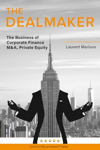 The DealMaker: The Business of Corporate Finance, M&A, Private Equity von Oxford Business Press