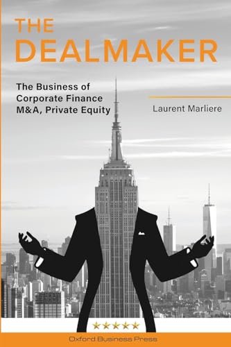 The DealMaker: The Business of Corporate Finance M&A, Private Equity von Amazon Direct Publishing