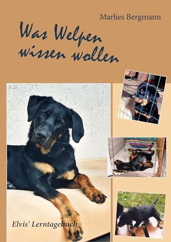 Was Welpen wissen wollen: Elvis' Lerntagebuch von Books on Demand GmbH
