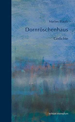 Dornröschenhaus: Gedichte (Edition Exemplum)