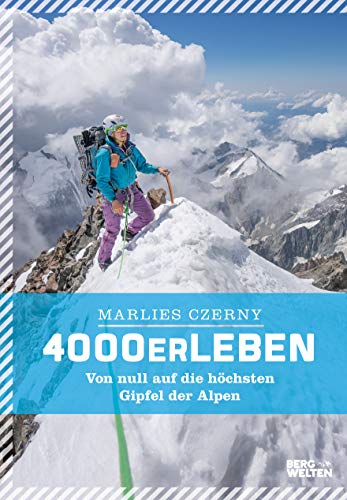 4000er Leben: Von null auf die höchsten Gipfel der Alpen