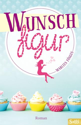 Wunschfigur: Roman von Schirner