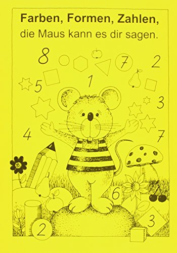 Farben, Formen, Zahlen die Maus kann es dir sagen: Mit der Rechenmaus zur Mathematik