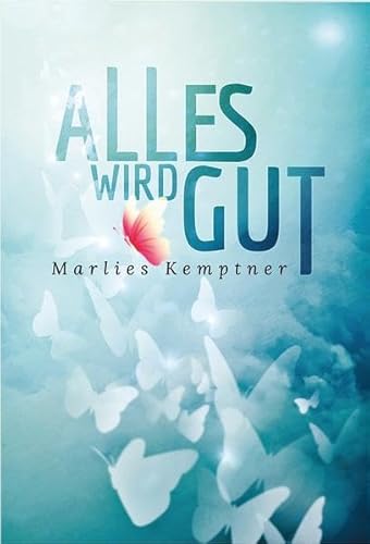 ALLES WIRD GUT: Und plötzlich hieß es: „Leukämie“! von Alles wird gut