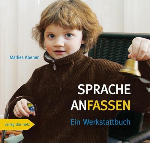 Sprache anfassen: Ein Werkstattbuch von verlag das netz