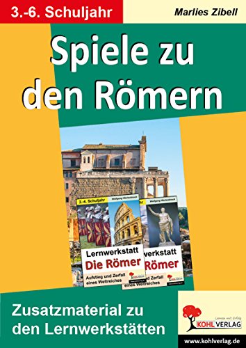 Spiele zu den Römern: Zusatzmaterial zu den Lernwerkstätten