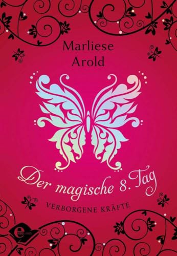 Der magische 8. Tag (Band 1): Verborgene Kräfte (Der magische achte Tag, Band 1)