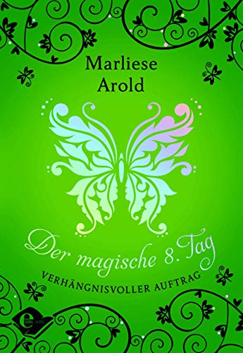 Der magische 8. Tag (Band 3): Verhängnisvoller Auftrag (Der magische achte Tag, Band 3) Der magische 8. Tag (Band 3): Verhängnisvoller Auftrag (Der magische achte Tag, Band 3)