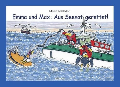 Emma und Max: Aus Seenot gerettet! von Boyens