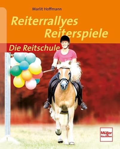 Reiterrallyes - Reiterspiele (Die Reitschule) von Müller Rüschlikon