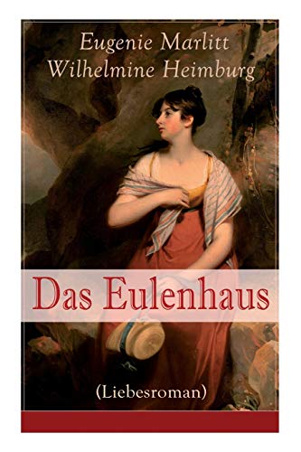 Das Eulenhaus (Liebesroman): Ein Klassiker der Frauenliteratur von E-Artnow