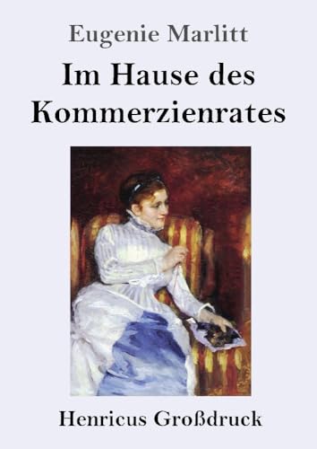 Im Hause des Kommerzienrates (Großdruck): Roman