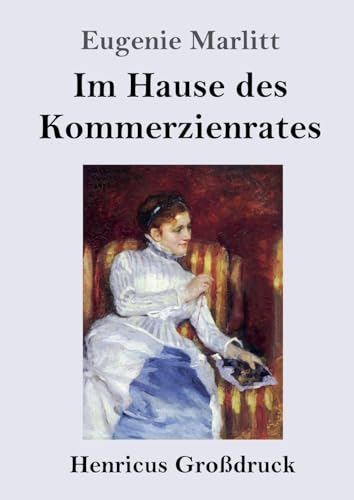 Im Hause des Kommerzienrates (Großdruck): Roman