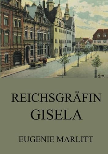 Reichsgräfin Gisela Reichsgräfin Gisela