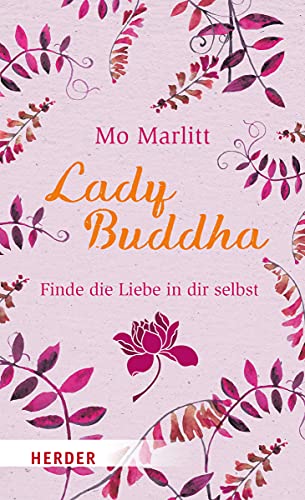 Lady Buddha: Finde die Liebe in dir selbst (HERDER spektrum)