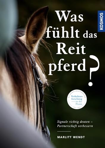 Was fühlt das Reitpferd?: Signale richtig deuten - Partnerschaft verbessern