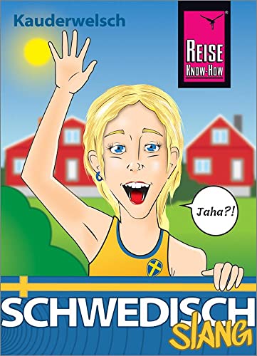 Schwedisch Slang - das andere Schwedisch: Kauderwelsch-Sprachführer von Reise Know-How von Reise Know-How Rump GmbH