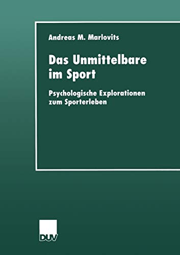 Das Unmittelbare im Sport: Psychologische Explorationen Zum Sporterleben (Duv: Psychologie) (German Edition)