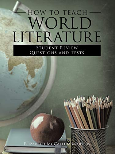 How to Teach World Literature: Student Review Questions and Tests