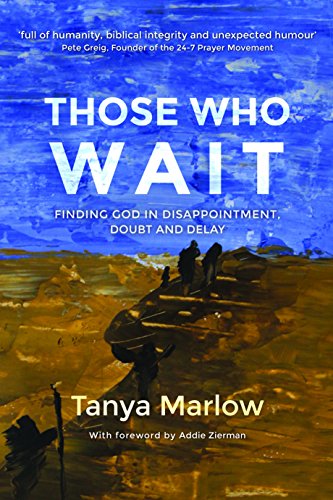Those Who Wait: Finding God in Disappointment, Doubt and Delay von Malcolm Down Publishing
