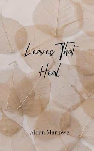 Leaves That Heal Leaves That Heal von Creative Arts Management OÜ