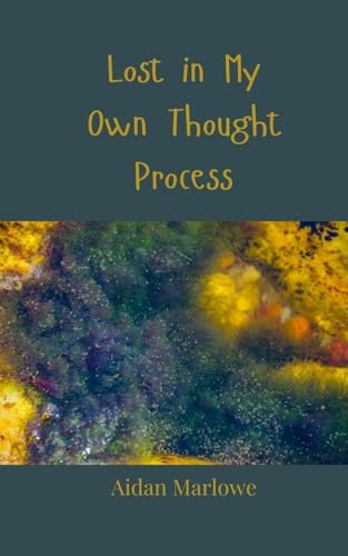 Lost in My Own Thought Process Lost in My Own Thought Process von Creative Arts Management OÜ
