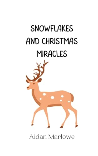 Snowflakes and Christmas Miracles Snowflakes and Christmas Miracles von Creative Arts Management OÜ