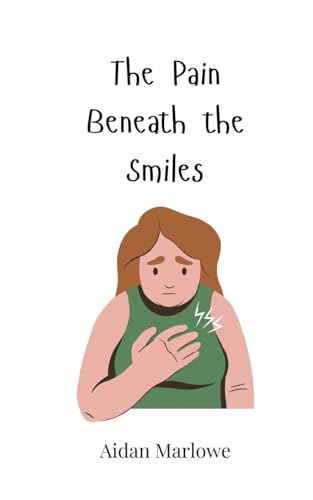 The Pain Beneath the Smiles The Pain Beneath the Smiles von Creative Arts Management OÜ