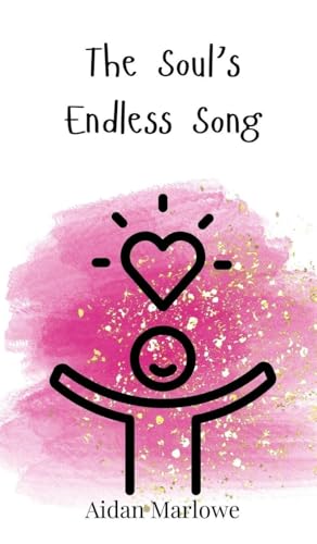 The Soul's Endless Song The Soul's Endless Song von Creative Arts Management OÜ