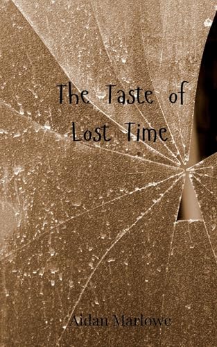 The Taste of Lost Time The Taste of Lost Time von Creative Arts Management OÜ