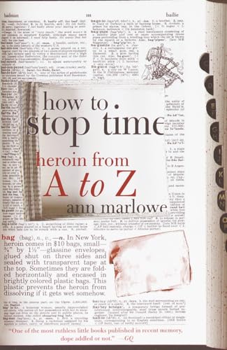 How to Stop Time: Heroin from A to Z How to Stop Time: Heroin from A to Z von Anchor Books