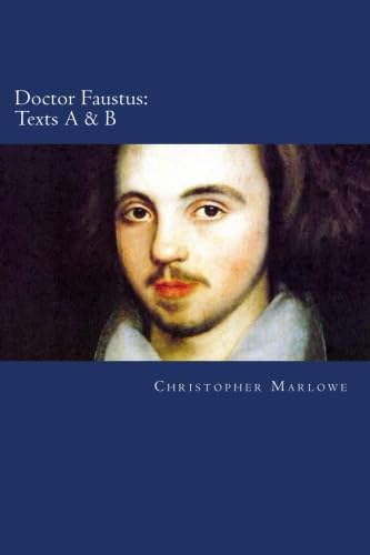 Doctor Faustus: Texts A & B Doctor Faustus: Texts A & B von CreateSpace Independent Publishing Platform
