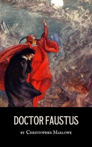 Doctor Faustus: The Classic Elizabethan Play Doctor Faustus: The Classic Elizabethan Play