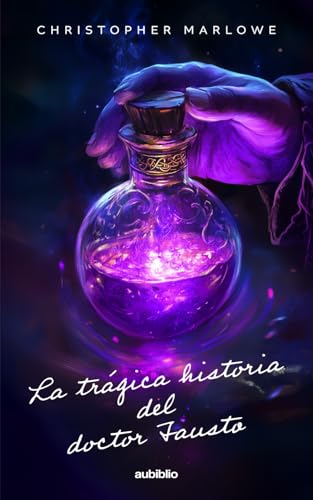 La trágica historia del doctor Fausto (Aubiblio Clásicos) von Independently published