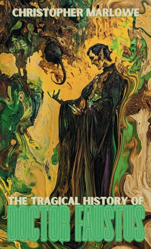 The Tragical History of Doctor Faustus The Tragical History of Doctor Faustus von Independently published