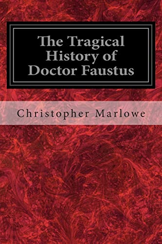 The Tragical History of Doctor Faustus The Tragical History of Doctor Faustus von CREATESPACE