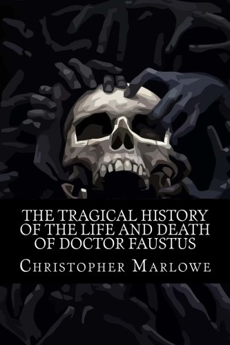 The Tragical History of the Life and Death of Doctor Faustus