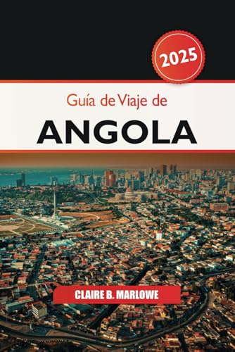 Guía de viaje de Angola 2025: Explorando las gemas ocultas de África, la aventura de la vida silvestre, los destinos de visita obligada, la cultura y las maravillas naturales Guía de viaje de Angola 2025: Explorando las gemas ocultas de África, la aventura de la vida silvestre, los destinos de visita obligada, la cultura y las maravillas naturales von Independently published