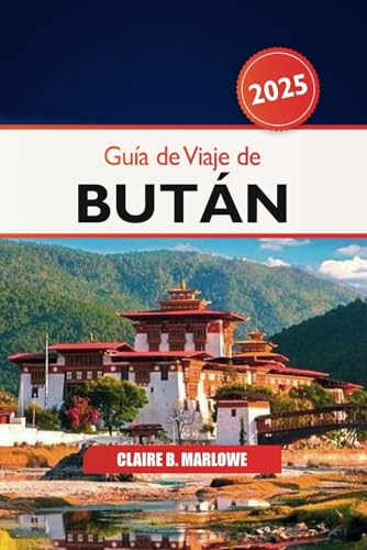 Guía de viaje de Bután 2025: Explorando las atracciones del Himalaya, los monasterios escondidos, el destino imperdible, las maravillas culturales y las aventuras gastronómicas en Asia Guía de viaje de Bután 2025: Explorando las atracciones del Himalaya, los monasterios escondidos, el destino imperdible, las maravillas culturales y las aventuras gastronómicas en Asia von Independently published